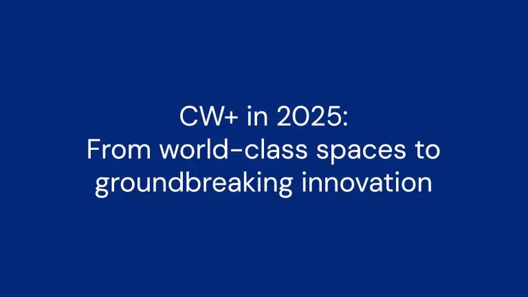 Blue screen with white text saying 'CW+ in 2025: From world-class spaces to groundbreaking innovation'. It's the start of a short 'thank you for your support' film
